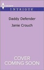 Cover: Daddy Defender - HARLEQUIN INTRIGUE