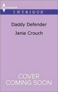 Enlarge image Cover: Daddy Defender - HARLEQUIN INTRIGUE
