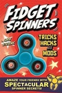 Cover: Fidget Spinners Tricks, Hacks and Mods - Orchard Books