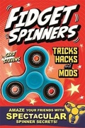 Cover: Fidget Spinners Tricks, Hacks and Mods - Orchard Books