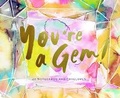 Cover: You're a Gem! - Chronicle Books