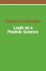 Cover: Logic as a Positive Science - Verso Books