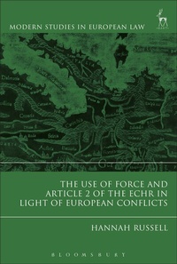 Bild vergrößern Bild: The Use of Force and Article 2 of the ECHR in Light of European Conflicts - Hart Publishing