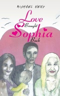 Cover: Love Brought Sophia Back - AUTHORHOUSE