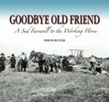 Cover: Goodbye Old Friend - Halsgrove