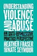 Cover: Understanding Violence and Abuse - Fernwood Publishing Co Ltd