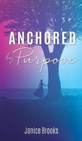 Cover: Anchored by Purpose - Xulon Press