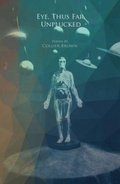 Cover: Eye, Thus Far, Unplucked - Stephen F. Austin State University Press