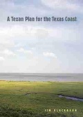 Cover: A Texan Plan for the Texas Coast - Texas A & M University Press