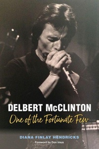 Enlarge image Cover: Delbert McClinton - Texas A & M University Press