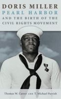 Enlarge image Cover: Doris Miller, Pearl Harbor, and the Birth of the Civil Rights Movement - Texas A & M University Press