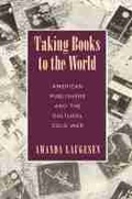 Cover: Taking Books to the World - University of Massachusetts Press