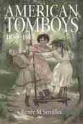 Cover: American Tomboys, 1850-1915 - University of Massachusetts Press