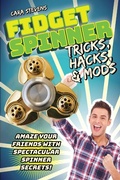 Cover: Fidget Spinner Tricks, Hacks & Mods - RACEHORSE FOR YOUNG READERS