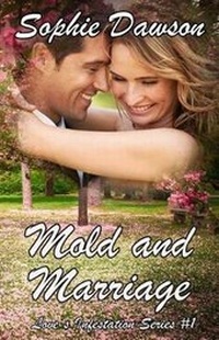 Enlarge image Cover: Mold and Marriage - Sophie Dawson Novels
