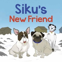 Enlarge image Cover: Siku's New Friend - Arvaaq Press