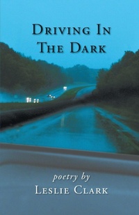 Enlarge image Cover: Driving In The Dark - Finishing Line Press