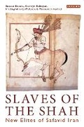 Cover: Slaves of the Shah - I.B. Tauris