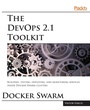 Cover: The DevOps 2.1 Toolkit: Docker Swarm - Packt Publishing