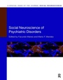 Cover: Social Neuroscience of Psychiatric Disorders - Psychology Press Ltd