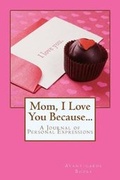 Cover: Mom, I Love You Because... - Avant-Garde Books