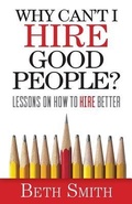 Cover: Why Can't I Hire Good People? - Indie Books International