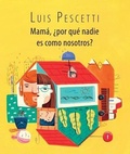 Cover: Mama, ?Por Que Nadie Es Como Nosotros? - Loqueleo