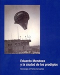 Cover: Eduardo Mendoza y la ciudad de los prodigios : homenaje al Premio Cervantes 2016 - Universidad de Alcal&aacute;. Servicio de Publicaciones