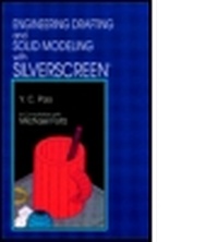 Enlarge image Cover: Engineering Drafting and Solid Modeling with Silverscreen - CRC Press