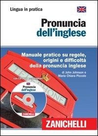 Abbildung von: Pronuncia dell'inglese. Manuale pratico su regole, origini e difficoltà della pronuncia inglese - Lingua in pratica;Zanichelli
