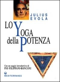 Abbildung von: Lo yoga della potenza - Opere di Julius Evola;Edizioni Mediterranee