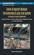 Cover: Control Of Imperfect Nonlinear Electromechanical Large Scale Systems: From Dynamics To Hardware Implementation - World Scientific Publishing Co Pte Ltd