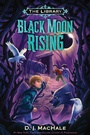 Cover: Black Moon Rising (The Library Book 2) - Random House Books for Young Readers