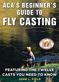 Enlarge image Cover: ACA's Beginner's Guide to Fly Casting - Skyhorse Publishing
