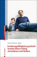 Cover: Erziehungsf&auml;higkeit psychisch kranker Eltern richtig einsch&auml;tzen und f&ouml;rdern - Ernst Reinhardt Verlag