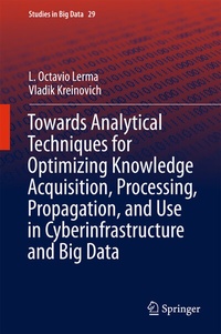Abbildung von: Towards Analytical Techniques for Optimizing Knowledge Acquisition, Processing, Propagation, and Use in Cyberinfrastructure and Big Data - Springer