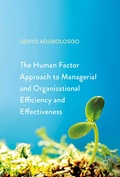 Cover: The Human Factor Approach to Managerial and Organizational Efficiency and Effectiveness - Palgrave Macmillan