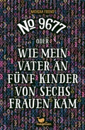 Cover: No. 9677 oder Wie mein Vater an f&uuml;nf Kinder von sechs Frauen kam - Magellan