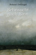 Cover: Sehnsucht nach Sinn - K&ouml;nigshausen & Neumann