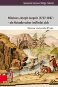 Cover: Nikolaus Joseph Jacquin (1727-1817) - ein Naturforscher (er)findet sich - V&R unipress