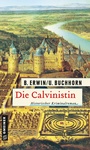 Cover: Die Calvinistin - Gmeiner-Verlag