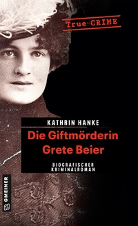 Abbildung von: Die Giftmörderin Grete Beier - Gmeiner-Verlag