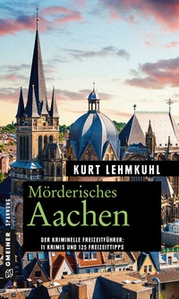 Abbildung von: Mörderisches Aachen - Gmeiner-Verlag