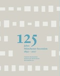 Cover: 125 Jahre M&uuml;nchener Secession 1892-2017 - Verein bildender K&uuml;nstler M&uuml;nchens Secession