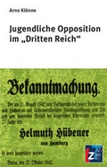 Cover: Jugendliche Opposition im "Dritten Reich" - Landeszentrale f. polit. Bild. Th&uuml;ringen