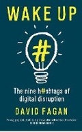 Cover: Wake Up: The Nine Hashtags of Digital Disruption - University of Queensland Press