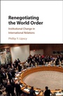 Cover: Renegotiating the World Order - Cambridge University Press