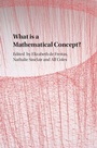 Cover: What is a Mathematical Concept? - Cambridge University Press