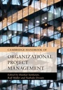 Cover: Cambridge Handbook of Organizational Project Management - Cambridge University Press