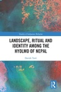 Cover: Landscape, Ritual and Identity among the Hyolmo of Nepal - Routledge